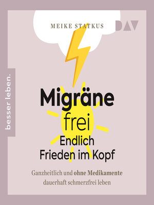 cover image of Migräne-frei--endlich Frieden im Kopf. Ganzheitlich und ohne Medikamente dauerhaft schmerzfrei leben (Ungekürzt)